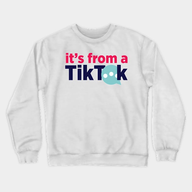 it's from a TikTok Crewneck Sweatshirt by BilalArt95